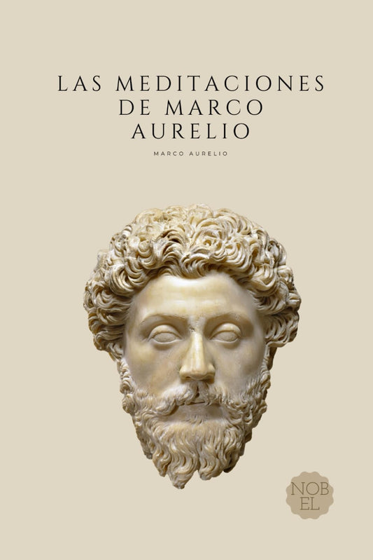 Las Meditaciones de Marco Aurelio: Filosofía Romana (Spanish Edition)